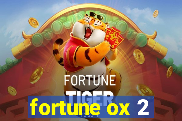 fortune ox 2